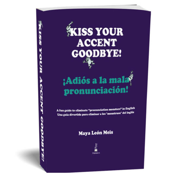 Kiss Your Accent Goodbye